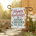 Happy Holidays & Good Cheers Garden Flag - Festive Christmas House Banner