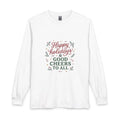 Long Sleeve T-Shirt — “Happy Holidays & Good Cheers To All” Holiday Greeting Tee