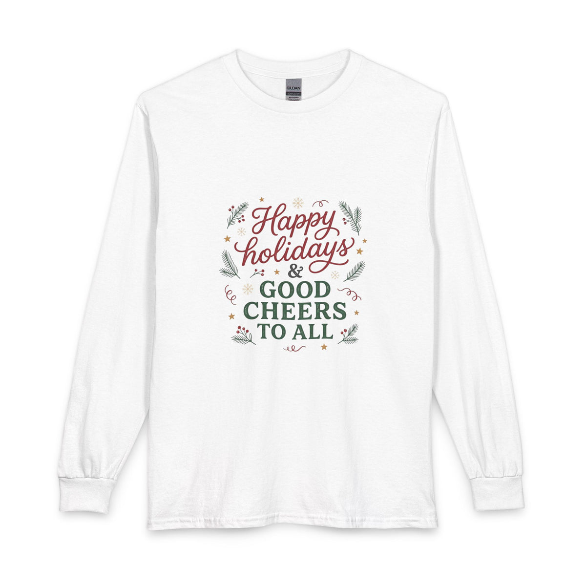 Long Sleeve T-Shirt — “Happy Holidays & Good Cheers To All” Holiday Greeting Tee