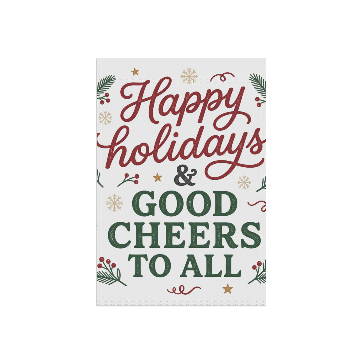 Happy Holidays & Good Cheers Garden Flag - Festive Christmas House Banner