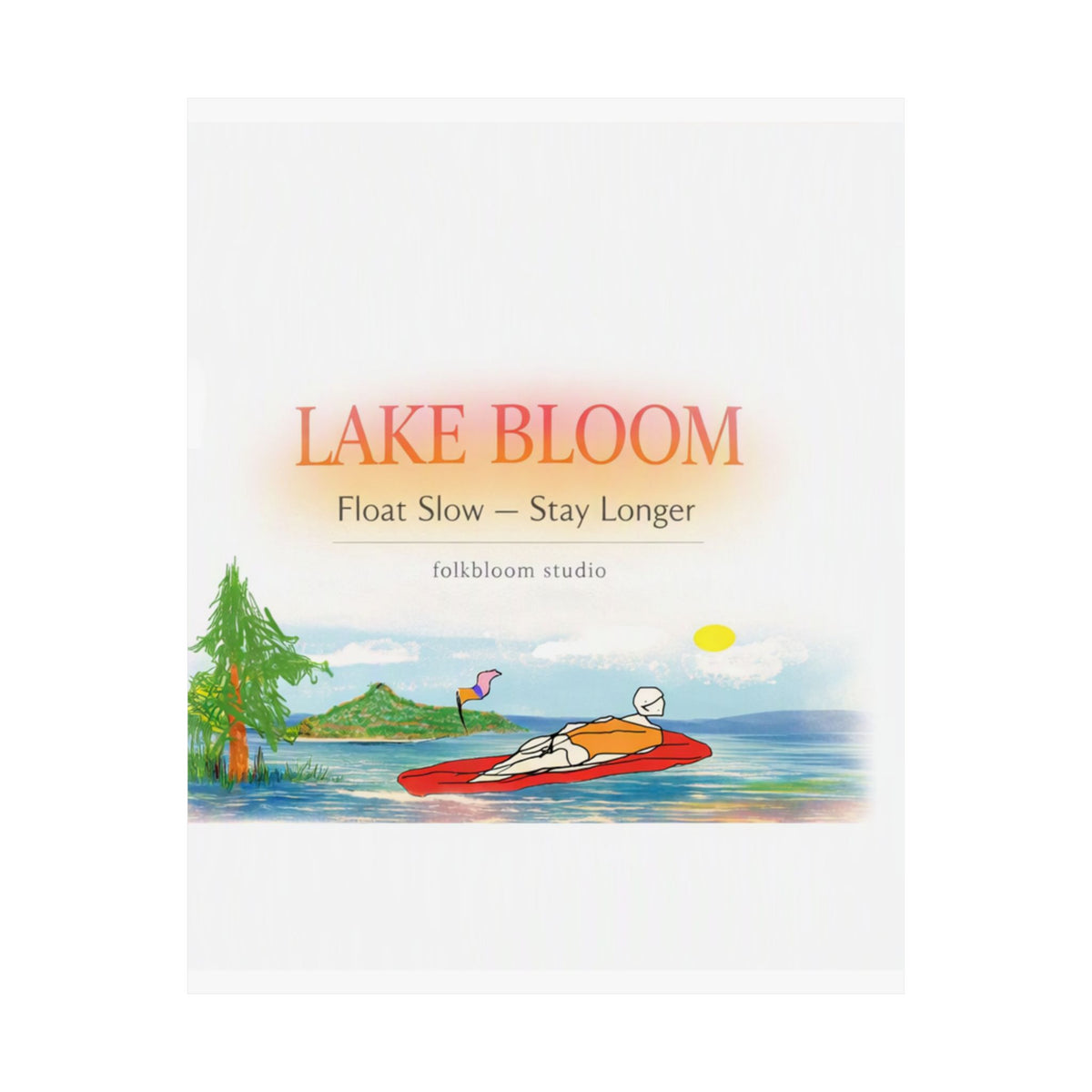 Lake Bloom Matte Poster — "Float Slow, Stay Longer" Vertical Wall Art